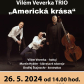 Koncert Vilém Veverka TRIO „Americká krása“